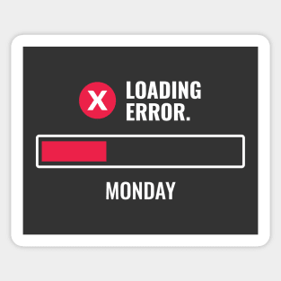 Monday Loading Error Message Funny Sticker